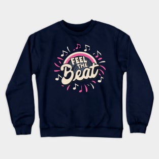 Fell The Beat Crewneck Sweatshirt